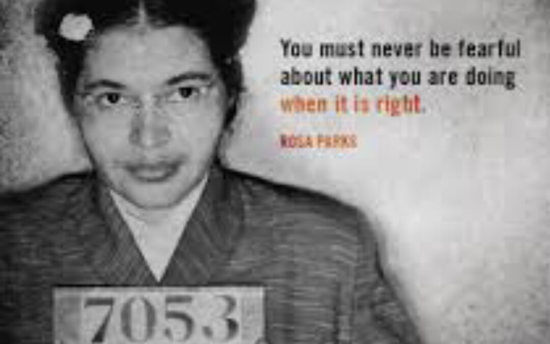 ROSA PARKS: MORAL COURAGE BY DOING THE RIGHT THING