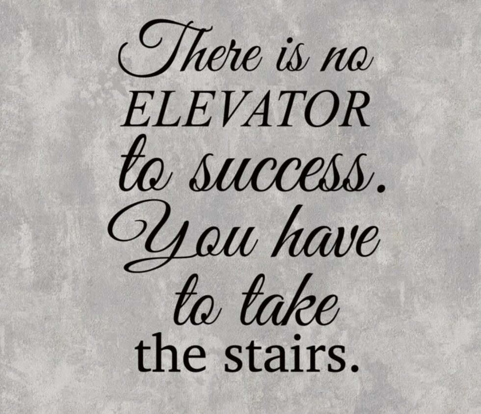 THERE IS NO ELEVATOR TO SUCCESS. YOU HAVE TO TAKE THE STAIRS | Swing ...